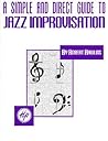 A Simple and Direct Guide to Jazz Improvisation