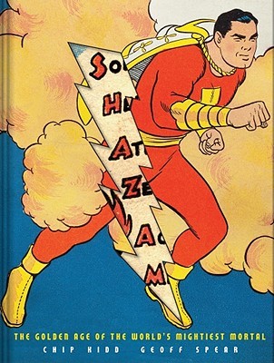 Shazam!: The Golden Age of the World's Mightiest Mortal (Hardcover)