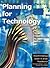 Planning for Technology by Bruce M. Whitehead