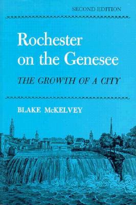 Rochester on the Genesee: The Growth of a City (Paperback)