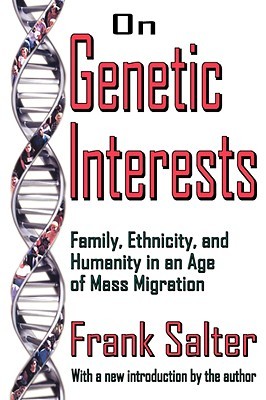 On Genetic Interests: Family, Ethnicity and Humanity in an Age of Mass Migration (Paperback)