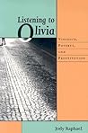 Listening to Olivia: Violence, Poverty, and Prostitution (New England Gender, Crime & Law) Listening to Olivia: Violence, Poverty, and Prostitution (New England Gender, Crime & Law)