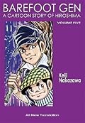Barefoot Gen, Volume Five: The Never-Ending War