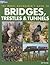 The Model Railroader's Guide to Bridges, Trestles & Tunnels by Jeff Wilson