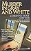 Murder in Gray and White (B...