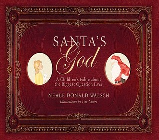 Santa's God: A Children's Fable About The Biggest Question Ever (Hardcover)