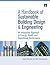 A Handbook of Sustainable Building Design and Engineering: An Integrated Approach to Energy, Health and Operational Performance (Buildings, Energy and Solar Technology Series)