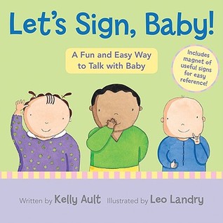 Let's Sign, Baby!: A Fun and Easy Way to Talk with Baby (Board Book)