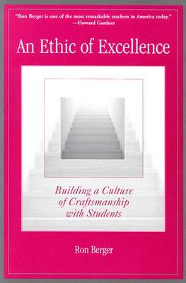 An Ethic of Excellence: Building a Culture of Craftsmanship with Students (Paperback)