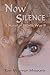Now Silence, A Novel of World War II