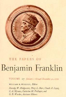 The Papers of Benjamin Franklin, Vol. 17: Volume 17, January 1, 1770 through December 31, 1770