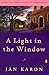 A Light in the Window by Jan Karon A Light in the Window by Jan Karon