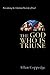The God Who Is Triune by Allan Coppedge
