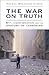 The War On Truth by Nafeez Mosaddeq Ahmed The War On Truth by Nafeez Mosaddeq Ahmed
