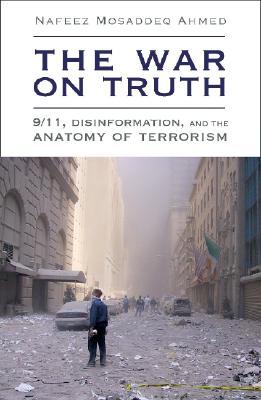 The War On Truth: 9/11, Disinformation And The Anatomy Of Terrorism (Paperback)