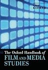 The Oxford Handbook of Film and Media Studies The Oxford Handbook of Film and Media Studies