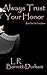 Always Trust Your Honor (Tr...