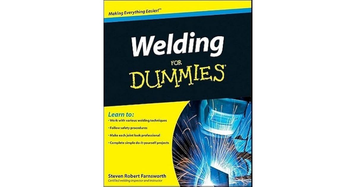 Welding for Dummies by Steven Robert Farnsworth