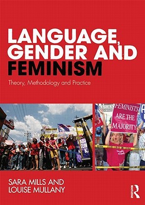 Language, Gender and Feminism: Theory, Methodology and Practice (Paperback)