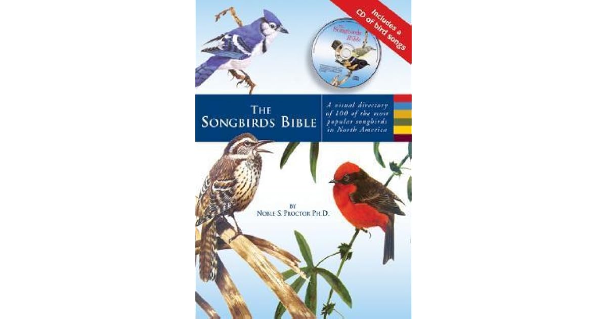 The Songbirds Bible: A Visual Directory of 100 of the Most Popular