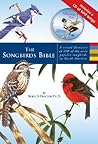 The Songbirds Bible: A Visual Directory of 100 of the Most Popular Songbirds in North America