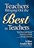 Teachers Bringing Out the Best in Teachers: A Guide to Peer Consultation for Administrators and Teachers
