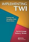 Implementing TWI: Creating and Managing a Skills-Based Culture