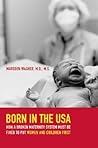 Born in the USA by Marsden Wagner Born in the USA by Marsden Wagner