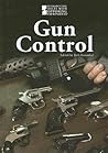 Gun Control (Introducing Issues With Opposing Viewpoints) Gun Control (Introducing Issues With Opposing Viewpoints)