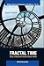 FRACTAL TIME: WHY A WATCHED KETTLE NEVER BOILS (Studies of Nonlinear Phenomena in Life Science)
