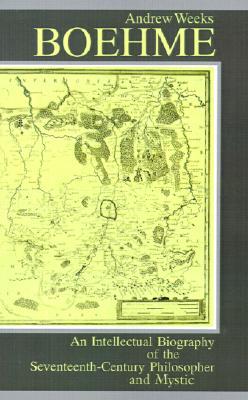 Boehme: An Intellectual Biography of the Seventeenth-Century Philosopher and Mystic (Paperback)