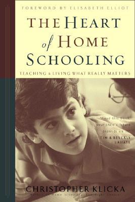 The Heart of Homeschooling: Teaching & Living What Really Matters (Paperback)