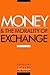 Money and the Morality of Exchange by J. Parry
