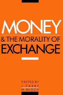 Money and the Morality of Exchange (Hardcover)