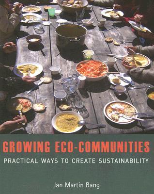 Growing Eco-Communities: Practical Ways to Create Sustainability (Paperback)