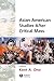 Asian American Studies After Critical Mass by Kent A. Ono