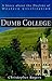 Dumb College: A Story about...