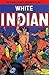 Classic Comics Archives Volume 1: White Indian