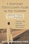 A Spiritual Hitchhiker's Guide to the Universe: Travel Tips for the Spiritually Perplexed