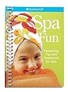 Spa Fun: Pampering Tips and Treatments for Girls (American Girl Library)