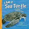 I Am a Sea Turtle (I Live in the Ocean)