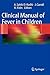 Clinical Manual of Fever in Children