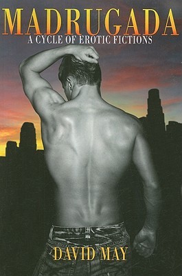 Madrugada: A Cycle of Erotic Fictions (Boner Books)