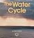 The Water Cycle (First Step Nonfiction: Water)