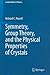 Symmetry, Group Theory, and the Physical Properties of Crystals (Lecture Notes in Physics, 824)