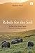 Rebels for the Soil by Matthew Reed
