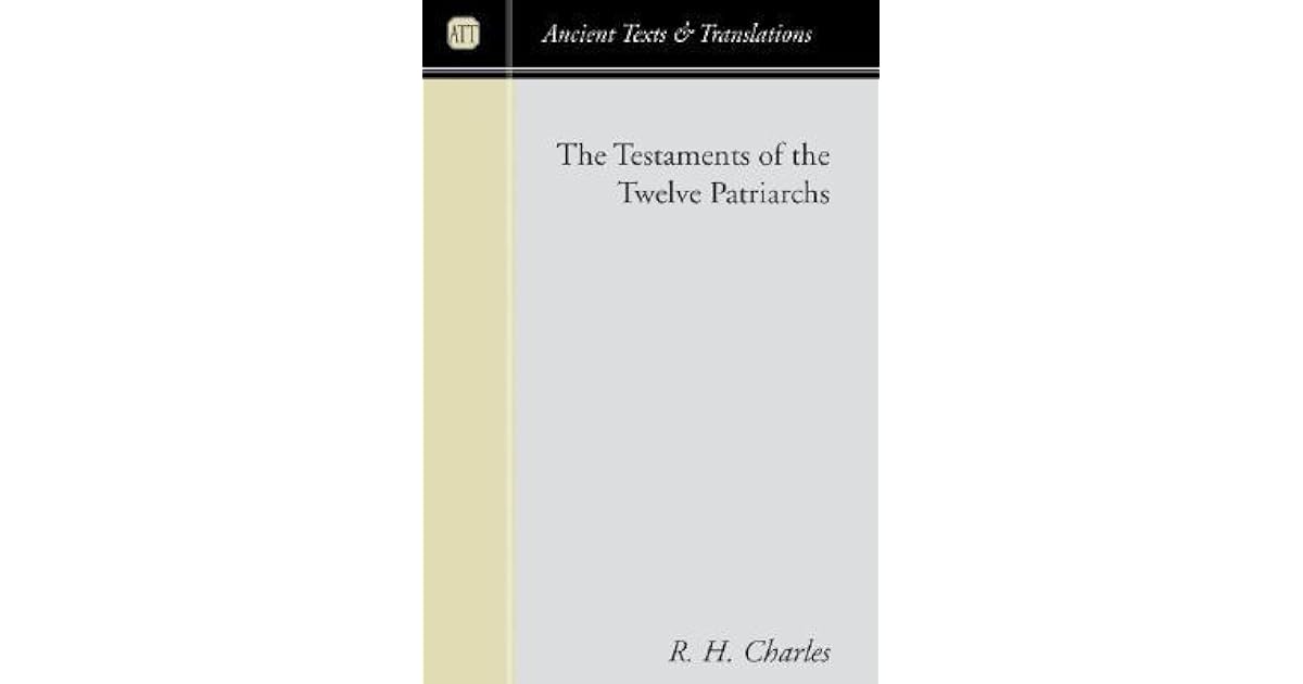 The Testament of the Twelve Patriarchs by R.H. Charles