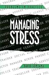 Managing Stress (Bulletin of the Institute of Historical Research) Managing Stress (Bulletin of the Institute of Historical Research)
