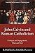 John Calvin and Roman Catholicism by Randall C. Zachman