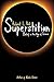 Superstition: Belief in the Age of Science